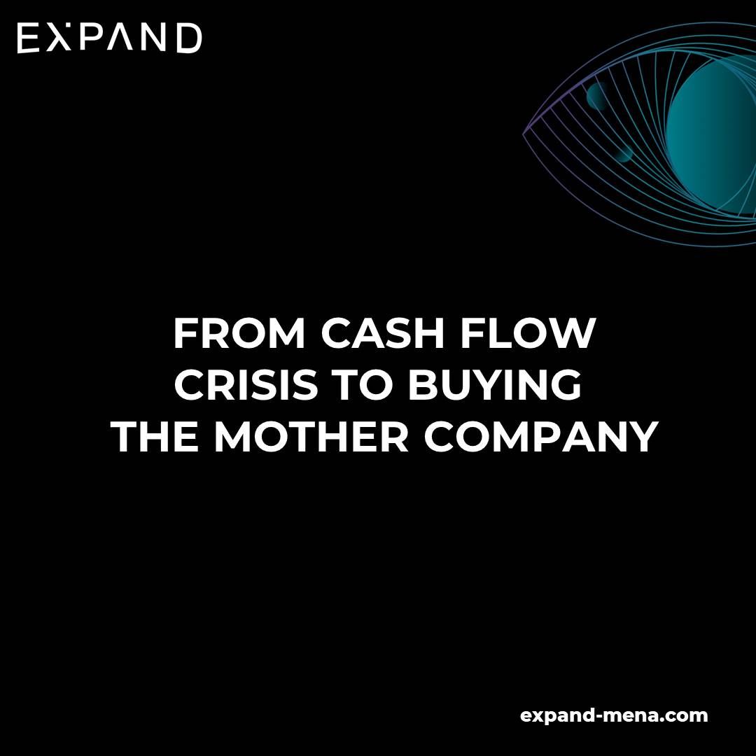 From cash flow crisis to buying the mother company